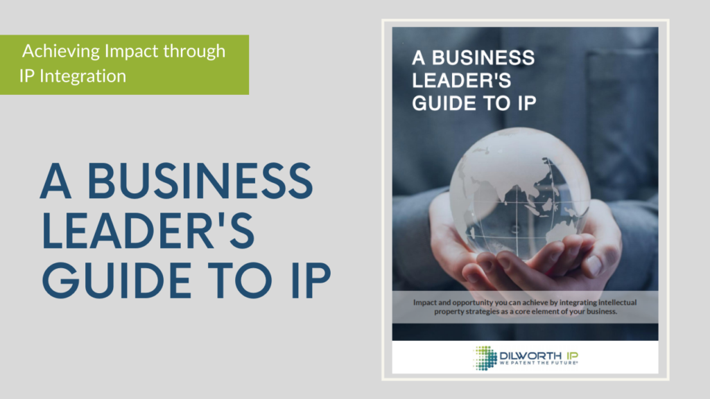 A Business Leader's Guide to IP: Achieving Impact through IP Integration